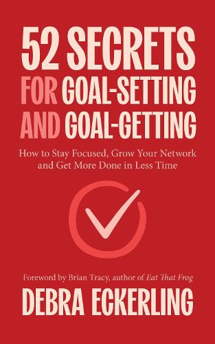 Cover image for 52 Secrets for Goal-Setting and Goal-Getting