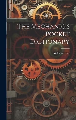 Cover image for The Mechanic's Pocket Dictionary