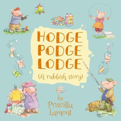 Hodge Podge Lodge (A rubbish story)