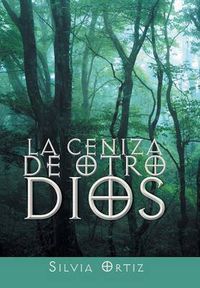 Cover image for La ceniza de otro Dios