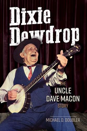 Cover image for Dixie Dewdrop: The Uncle Dave Macon Story