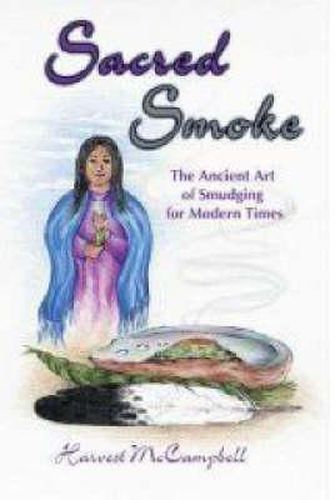 Cover image for Sacred Smoke: The Ancient Art of Smudging for Modern Times