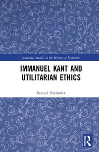 Cover image for Immanuel Kant and Utilitarian Ethics
