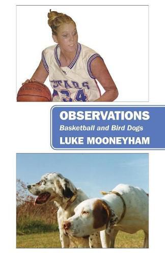 Cover image for Observations: Basketball and Bird Dogs