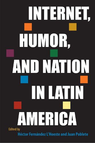 Cover image for Internet, Humor, and Nation in Latin America