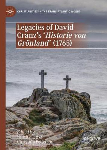 Legacies of David Cranz's 'Historie von Groenland' (1765)