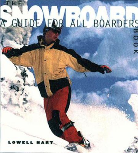 Cover image for The Snowboard Book: A Guide for All Boarders