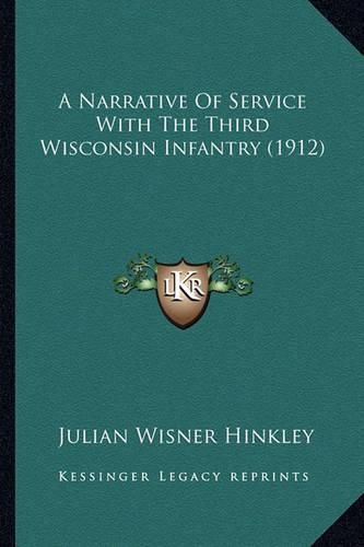 Cover image for A Narrative of Service with the Third Wisconsin Infantry (19a Narrative of Service with the Third Wisconsin Infantry (1912) 12)