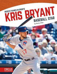 Cover image for Biggest Names in Sports: Kris Bryant