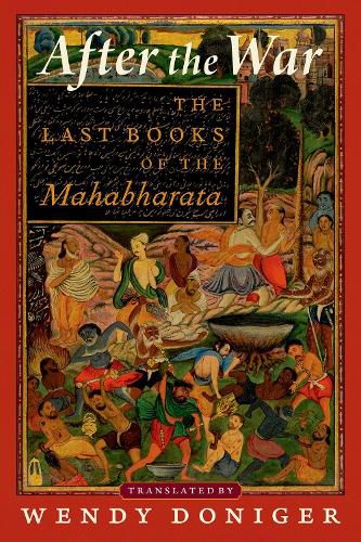 Cover image for After the War: The Last Books of the Mahabharata