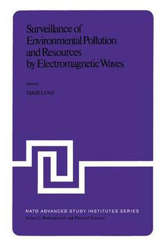 Cover image for Surveillance of Environmental Pollution and Resources by Electromagnetic Waves: Proceedings of the NATO Advanced Study Institute held in Spatind, Norway, 9-19 April, 1978