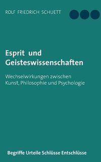 Cover image for Esprit und Geisteswissenschaften: Wechselwirkungen zwischen Kunst, Philosophie und Psychologie