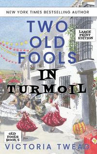 Cover image for Two Old Fools in Turmoil - LARGE PRINT