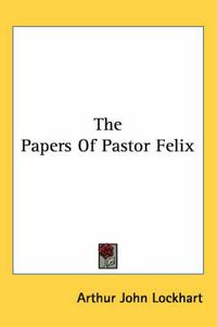 Cover image for The Papers of Pastor Felix