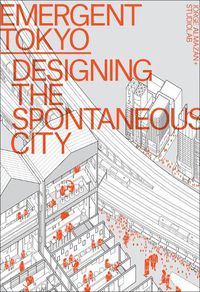 Cover image for Emergent Tokyo: Designing the Spontaneous City