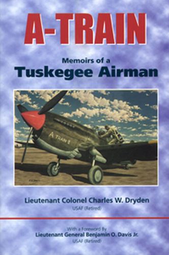 Cover image for A-train: Memoirs of a Tuskegee Airman