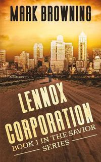 Cover image for Lennox Corporation: Book 1 in the Savior Series