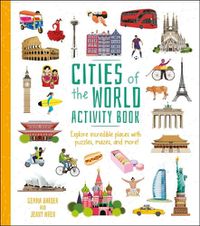 Cover image for Cities of the World Activity Book: Explore Incredible Places with Puzzles, Mazes, and More!
