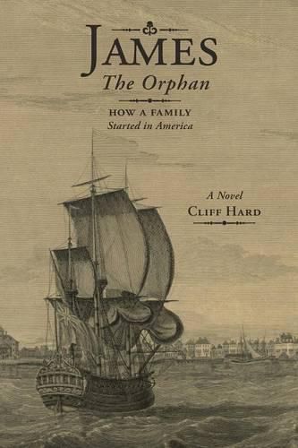 James the Orphan: How a Family Started in America (A Novel)