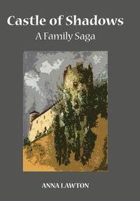 Cover image for Castle of Shadows: A Family Saga