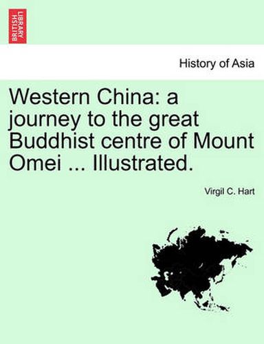 Cover image for Western China: A Journey to the Great Buddhist Centre of Mount Omei ... Illustrated.