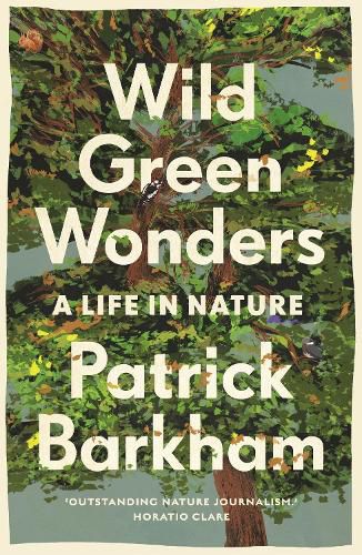 Cover image for Wild Green Wonders: A Life in Nature
