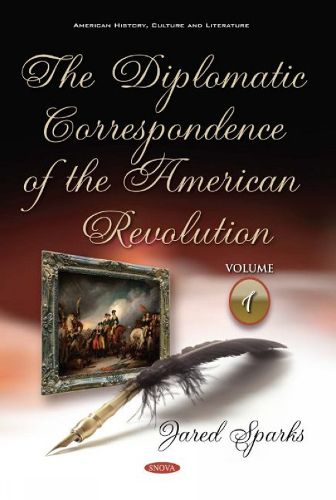 Cover image for The Diplomatic Correspondence of the American Revolution: Volume 1