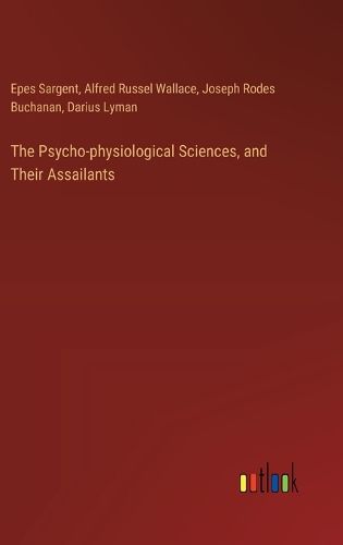 The Psycho-physiological Sciences, and Their Assailants