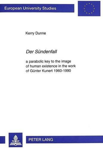 Cover image for Sundenfall, Der: Parabolic Key to the Image of Human Existence in the Work of Gunter Kunert, 1960-1990