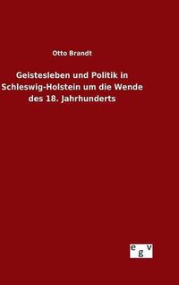 Cover image for Geistesleben und Politik in Schleswig-Holstein um die Wende des 18. Jahrhunderts