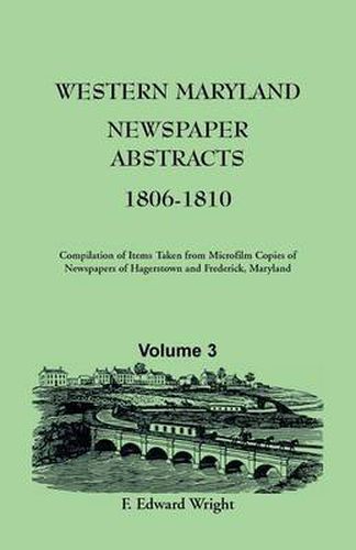 Western Maryland Newspaper Abstracts, Volume 3: 1806-1810