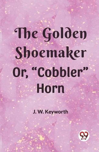 The Golden Shoemakeror, "Cobbler" Horn (Edition2023)