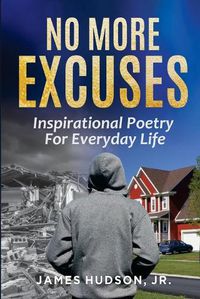 Cover image for No More Excuses: Inspirational Poetry For Everyday Life