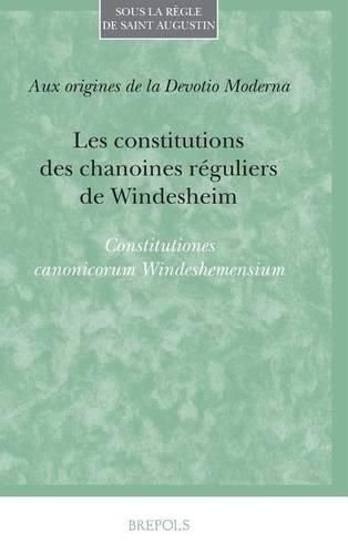 Les Constitutions Des Chanoines Reguliers de Windesheim