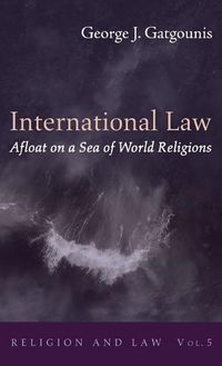 Cover image for International Law Afloat on a Sea of World Religions