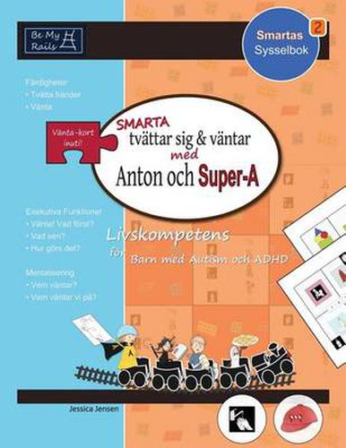 Cover image for SMARTA Tvattar Sig & Vantar Med Anton Och Super-A: Livskompetens for Barn Med Autism Och ADHD