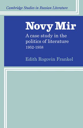 Cover image for Novy Mir: A Case Study in the Politics of Literature 1952-1958