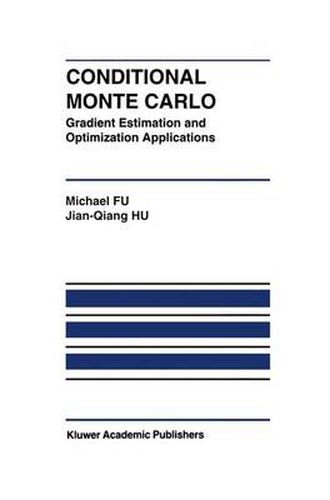 Cover image for Conditional Monte Carlo: Gradient Estimation and Optimization Applications