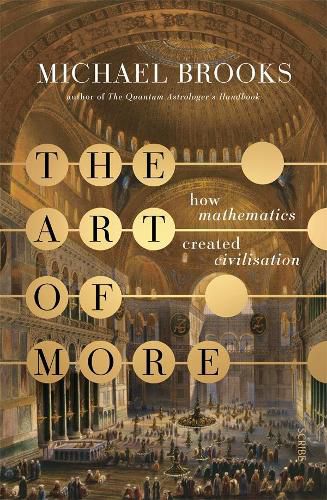 The Art of More: How Mathematics Created Civilisation