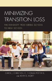 Cover image for Minimizing Transition Loss: The Hand-off from Middle School to High School
