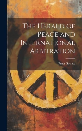 Cover image for The Herald of Peace and International Arbitration
