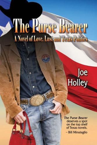 The Purse Bearer: A Novel of Love, Lust  and Texas Politics