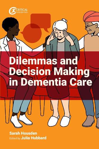 Cover image for Dilemmas and Decision Making in Dementia Care