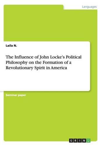 Cover image for The Influence of John Locke's Political Philosophy on the Formation of a Revolutionary Spirit in America