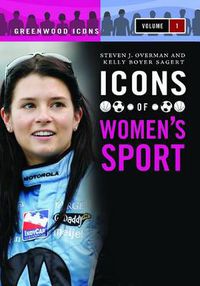 Cover image for Icons of Women's Sport [2 volumes]