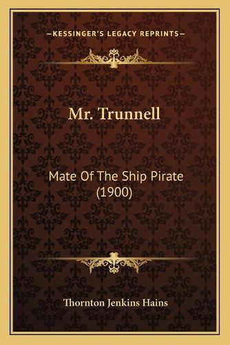 Mr. Trunnell: Mate of the Ship Pirate (1900)