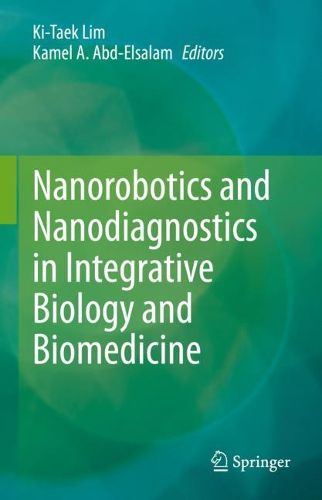 Cover image for Nanorobotics and Nanodiagnostics in Integrative Biology and Biomedicine