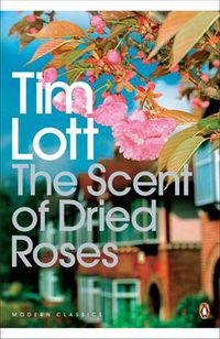 Cover image for The Scent of Dried Roses: One family and the end of English Suburbia - an elegy