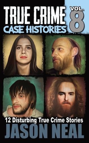 Cover image for True Crime Case Histories - Volume 8