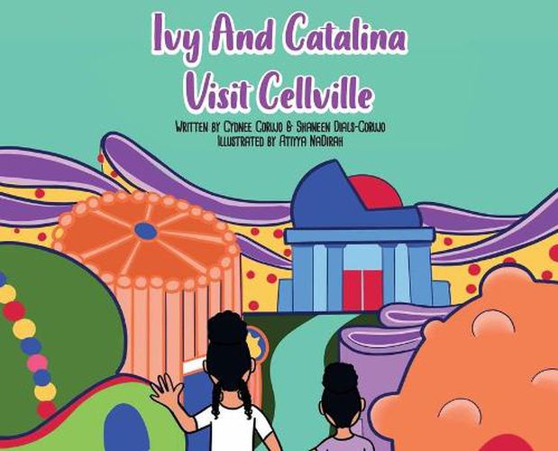 Cover image for Ivy and Catalina visit Cellville